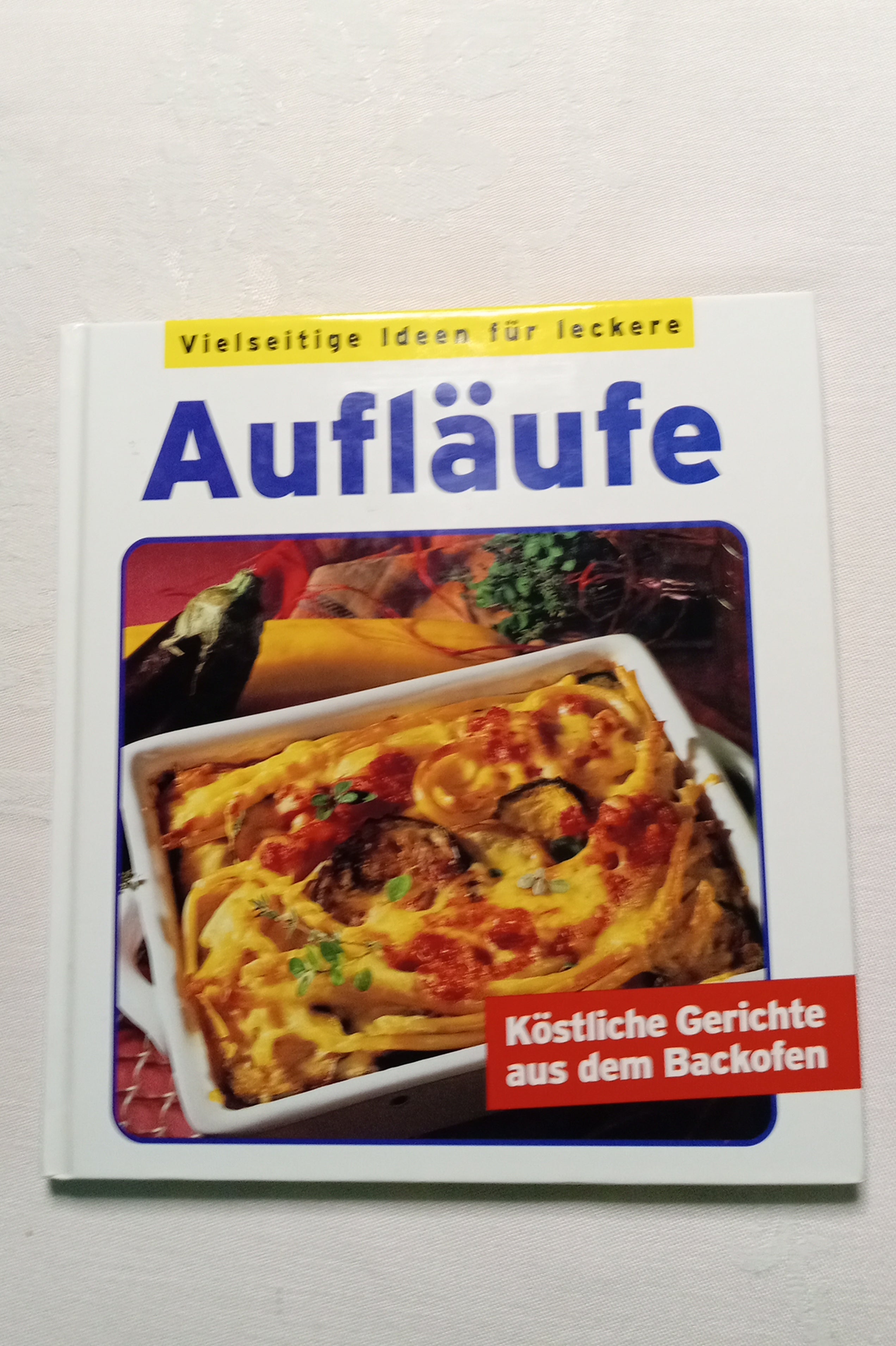 Kochbuch: "Aufläufe" – Vielseitige Ideen aus dem Backofen (96 Seiten, Hardcover)