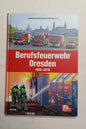 Buch: "Berufsfeuerwehr Dresden 1868–2018" – 150 Jahre Geschichte (Sutton Verlag)